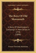 Cover: The Boys Of Old Monmouth - Kessinger Publishing