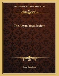 Abbildung von: The Aryan Yoga Society - Kessinger Publishing