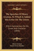 Cover: The Speeches Of Henry Grattan, To Which Is Added His Letter On The Union - Kessinger Publishing