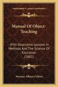 Cover: Manual Of Object-Teaching - Kessinger Publishing