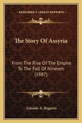 Cover: The Story Of Assyria - Kessinger Publishing