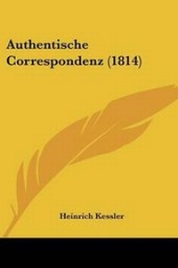 Enlarge image Cover: Authentische Correspondenz (1814) - Kessinger Publishing