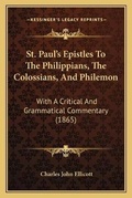 Cover: St. Paul's Epistles To The Philippians, The Colossians, And Philemon - Kessinger Publishing