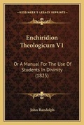 Cover: Enchiridion Theologicum V1 - Kessinger Publishing