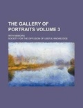 Cover: The Gallery of Portraits; With Memoirs Volume 3 - Rarebooksclub.com