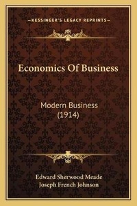 Enlarge image Cover: Economics Of Business - Kessinger Publishing