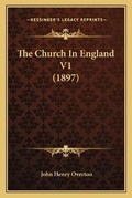 Cover: The Church In England V1 (1897) - Kessinger Publishing