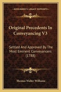 Cover: Original Precedents In Conveyancing V3 - Kessinger Publishing