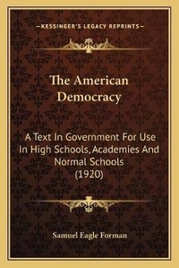 Enlarge image Cover: The American Democracy - Kessinger Publishing