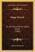 Cover: Stage Struck - Kessinger Publishing