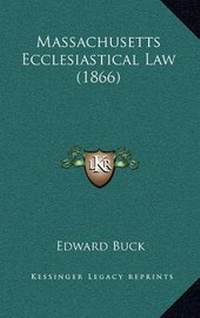 Abbildung von: Massachusetts Ecclesiastical Law (1866) - Kessinger Publishing