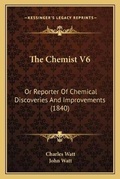 Cover: The Chemist V6 - Kessinger Publishing