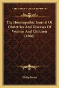 Cover: The Homeopathic Journal Of Obstetrics And Diseases Of Women And Children (1886) - Kessinger Publishing