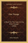 Cover: Our Voyage - Kessinger Publishing