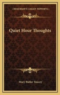 Cover: Quiet Hour Thoughts - Kessinger Publishing