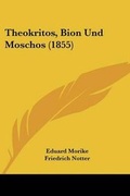 Cover: Theokritos, Bion Und Moschos (1855) - Kessinger Publishing