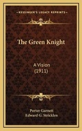 Cover: The Green Knight - Kessinger Publishing