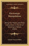Cover: Electrotype Manipulation - Kessinger Publishing