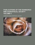 Cover: Publications of the Edinburgh Bibliographical Society Volume 5 - Rarebooksclub.com