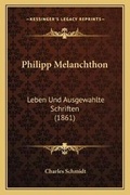 Cover: Philipp Melanchthon - Kessinger Publishing