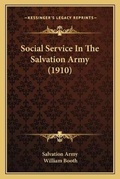Cover: Social Service In The Salvation Army (1910) - Kessinger Publishing