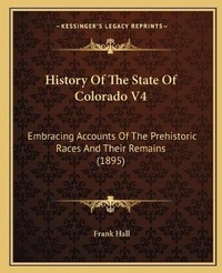Enlarge image Cover: History Of The State Of Colorado V4 - Kessinger Publishing