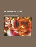 Cover: Die Weihnachtsfeier; Ein Gesprach - Rarebooksclub.com