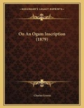Cover: On An Ogam Inscription (1879) - Kessinger Publishing