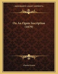 Enlarge image Cover: On An Ogam Inscription (1879) - Kessinger Publishing