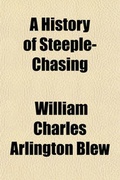 Cover: A History of Steeple-Chasing - General Books