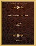 Cover: The Lesson Of Our Dead - Kessinger Publishing