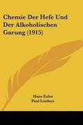 Cover: Chemie Der Hefe Und Der Alkoholischen Garung (1915) - Kessinger Publishing