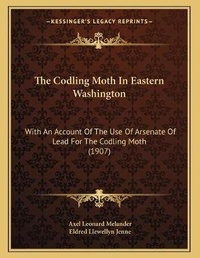 Enlarge image Cover: The Codling Moth In Eastern Washington - Kessinger Publishing
