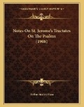 Cover: Notes On St. Jerome's Tractates On The Psalms (1908) - Kessinger Publishing