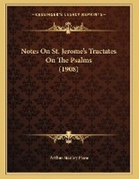 Enlarge image Cover: Notes On St. Jerome's Tractates On The Psalms (1908) - Kessinger Publishing