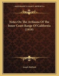 Abbildung von: Notes On The Avifauna Of The Inner Coast Range Of California (1919) - Kessinger Publishing