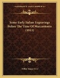 Cover: Some Early Italian Engravings Before The Time Of Marcantonio (1913) - Kessinger Publishing