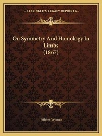 Abbildung von: On Symmetry And Homology In Limbs (1867) - Kessinger Publishing