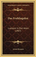Cover: Das Fruhlingsfest - Kessinger Publishing