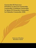 Cover: Commedie Di Francesco D'Ambra; La Suocera Commedia; Commedie; L'Aridosia Commedia; La Spina E Il Granchio Commedia; La Calandra Commedia (1858) - Kessinger Publishing