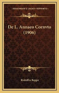 Abbildung von: De L. Annaeo Cornvto (1906) - Kessinger Publishing