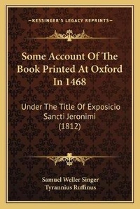 Enlarge image Cover: Some Account Of The Book Printed At Oxford In 1468 - Kessinger Publishing