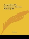 Cover: Compendium Der Theoretischen Ausseren Ballistik (1896) - Kessinger Publishing