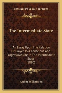 Enlarge image Cover: The Intermediate State - Kessinger Publishing