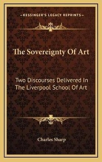 Enlarge image Cover: The Sovereignty Of Art - Kessinger Publishing
