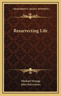 Enlarge image Cover: Resurrecting Life - Kessinger Publishing