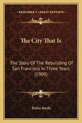 Cover: The City That Is - Kessinger Publishing