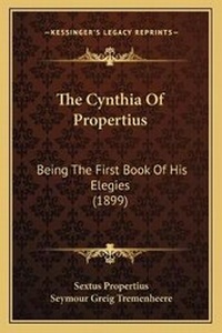 Enlarge image Cover: The Cynthia Of Propertius - Kessinger Publishing