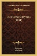 Cover: The Homeric Hymns (1891) - Kessinger Publishing