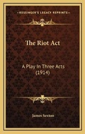 Cover: The Riot Act - Kessinger Publishing